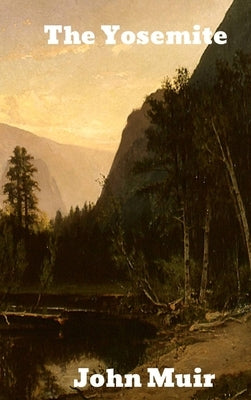 The Yosemite by Muir, John