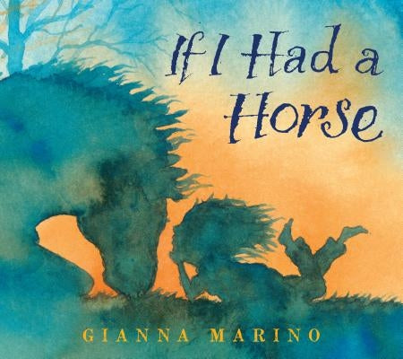 If I Had a Horse by Marino, Gianna