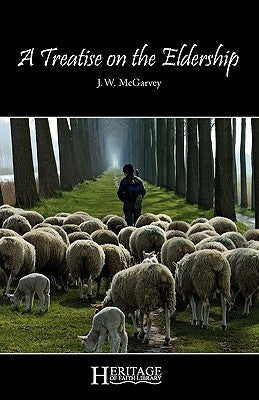 A Treatise on the Eldership by McGarvey, J. W.