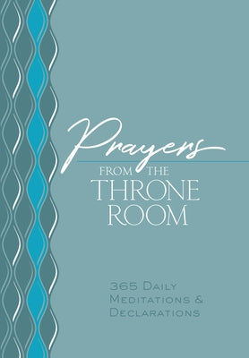 Prayers from the Throne Room: 365 Daily Meditations & Declarations by Simmons, Brian