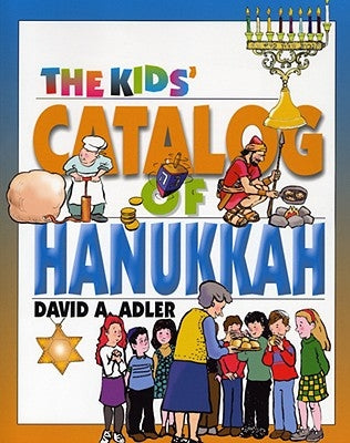 The Kids' Catalog of Hanukkah by Adler, David A.