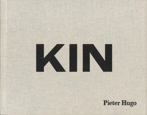 Pieter Hugo: Kin by Hugo, Pieter