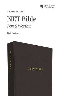 Net Bible, Pew and Worship, Hardcover, Black, Comfort Print: Holy Bible by Thomas Nelson