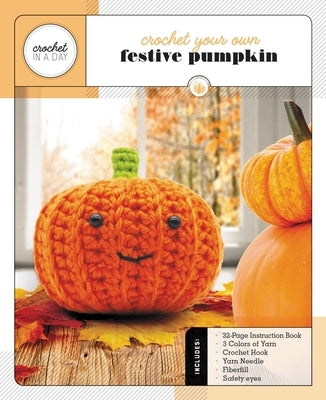 Crochet Your Own Festive Pumpkin: Includes: 32-Page Instruction Book, 3 Colors of Yarn, Crochet Hook, Yarn Needle, Fiberfill, Safety Eyes by Galusz, Katalin