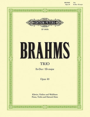 Horn Trio in E Flat Op. 40: For Piano, Violin and Horn (Viola/Cello) (Set of Parts) by Brahms, Johannes