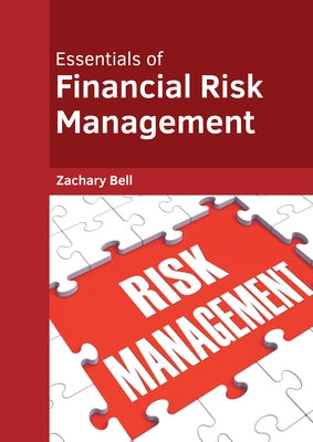 Essentials of Financial Risk Management by Bell, Zachary