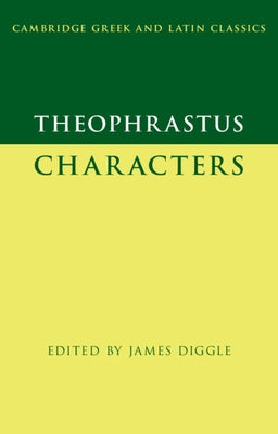 Theophrastus: Characters by Diggle, James