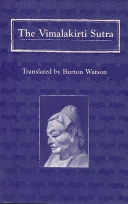 The Vimalakirti Sutra by Watson, Burton