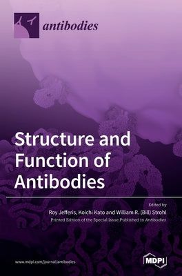 Structure and Function of Antibodies by Jefferis, Roy