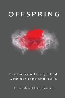 Offspring: Becoming a Family Filled with Heritage and Hope by Marcell, Nichole