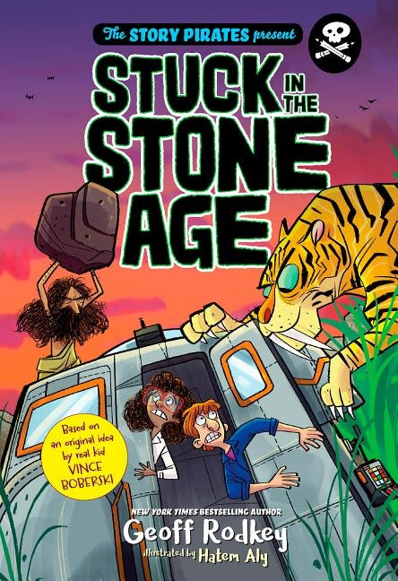 The Story Pirates Present: Stuck in the Stone Age by Story Pirates