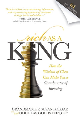 Rich as a King: How the Wisdom of Chess Can Make You a Grandmaster of Investing by Polgar, Susan