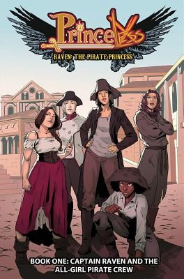 Princeless: Raven the Pirate Princess Book 1: Captain Raven and the All-Girl Pirate Crew by Whitley, Jeremy