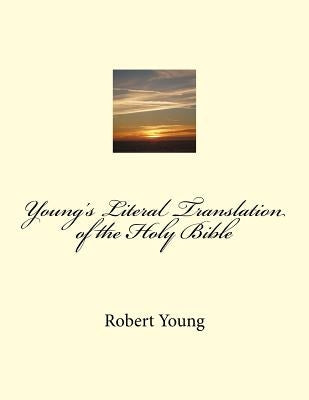 Young's Literal Translation of the Holy Bible by Young, Robert