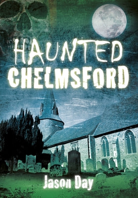 Haunted Chelmsford by Day, Jason