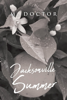 Jacksonville Summer by Doctor, M.