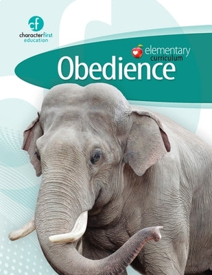 Elementary Curriculum Obedience by Character First Education