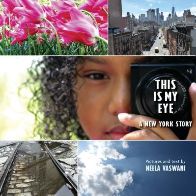 This Is My Eye: A New York Story by Vaswani, Neela