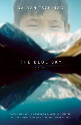 The Blue Sky by Tschinag, Galsan