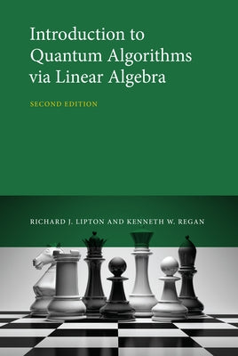 Introduction to Quantum Algorithms Via Linear Algebra, Second Edition by Lipton, Richard J.