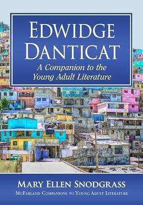 Edwidge Danticat: A Companion to the Young Adult Literature by Snodgrass, Mary Ellen
