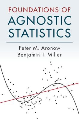 Foundations of Agnostic Statistics by Aronow, Peter M.