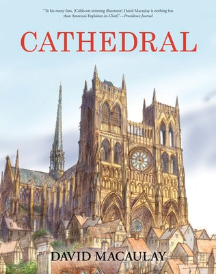 Cathedral: A Caldecott Honor Award Winner by Macaulay, David