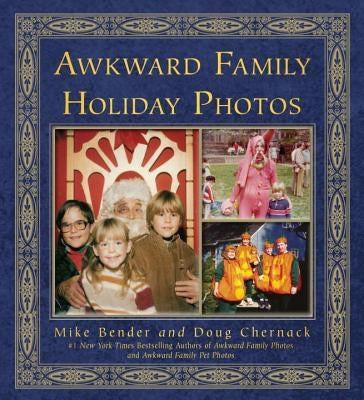 Awkward Family Holiday Photos by Bender, Mike