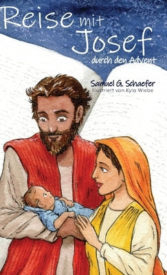 Reise mit Josef durch den Advent by Schaefer, Samuel G.