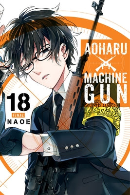 Aoharu X Machinegun, Vol. 18 by Naoe