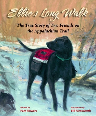 Ellie's Long Walk: The True Story of Two Friends on the Appalachian Trail by Flowers, Pam