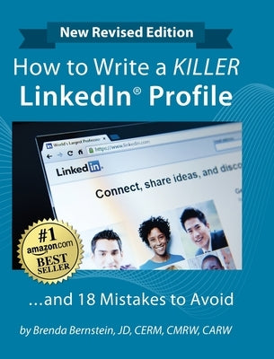 How to Write a KILLER LinkedIn Profile... And 18 Mistakes to Avoid: Updated for 2022 (16th Edition) by Bernstein, Brenda