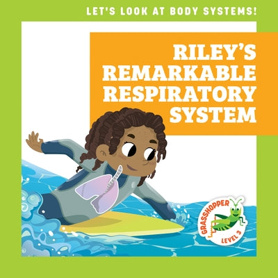 Riley's Remarkable Respiratory System by Schuh, Mari C.