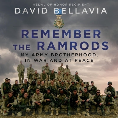 Remember the Ramrods: An Army Brotherhood in War and Peace by Bellavia, David