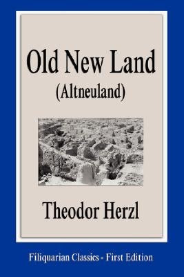 Old New Land (Altneuland) by Herzl, Theodor