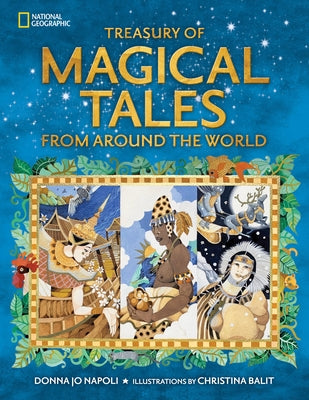 Treasury of Magical Tales from Around the World: Enchanting Tales from Around the World by Napoli, Donna Jo