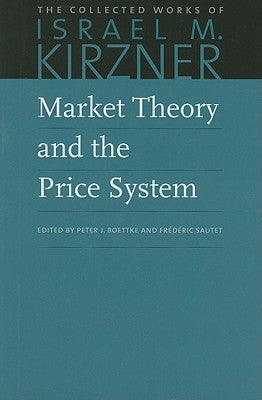 Market Theory and the Price System by Kirzner, Israel M.