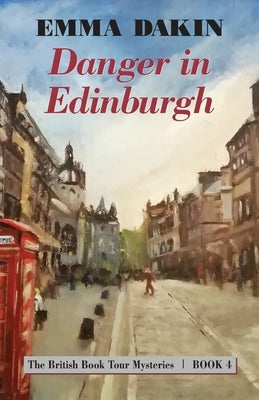Danger in Edinburgh by Dakin, Emma