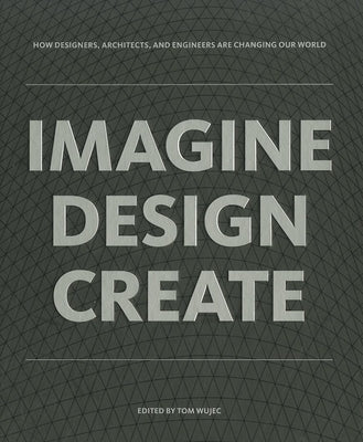 Imagine, Design, Create by Wujec, Tom