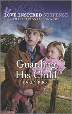 Guarding His Child by Kirst, Karen