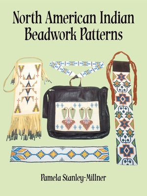 North American Indian Beadwork Patterns by Stanley-Millner, Pamela