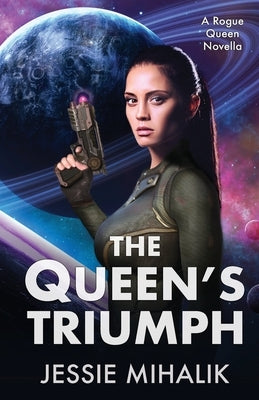 The Queen's Triumph by Mihalik, Jessie