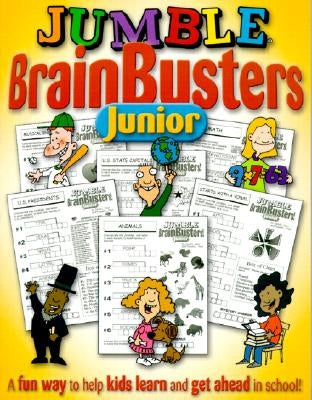 Jumble Brainbusters Junior: Because Learning Can Be Fun! by Tribune Media Services
