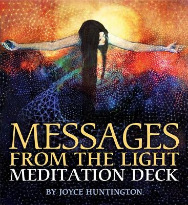 Messages from the Light Meditation Deck by Huntington, Joyce