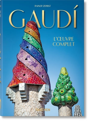 Gaudí. l'Oeuvre Complet. 40th Ed. by Zerbst, Rainer