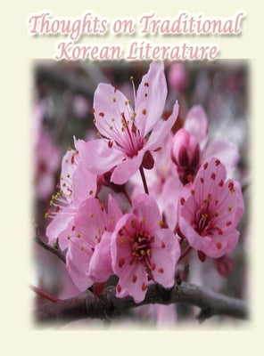 Thoughts on Traditional Korean Literature by Kong, Rowena