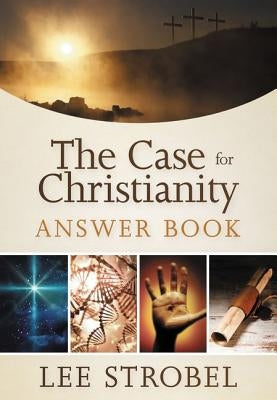 The Case for Christianity Answer Book by Strobel, Lee