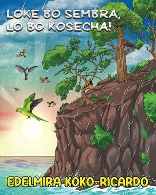 Loke bo Sembra lo bo Kosecha by Koko-Ricardo, Edelmira A.