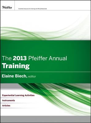 The 2013 Pfeiffer Annual: Training by Biech, Elaine