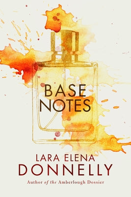Base Notes by Donnelly, Lara Elena